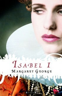 Isabel I by Margaret George, Sonia Tapia