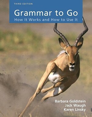 Grammar to Go: How It Works and How to Use It by Jack Waugh, Karen Linsky, Barbara Goldstein