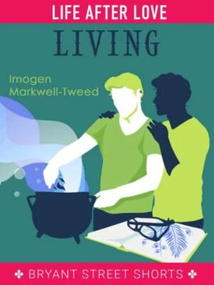 Living (Life After Love, #3) by Imogen Markwell-Tweed