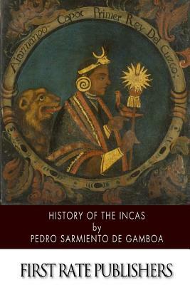 History of the Incas by Pedro Sarmiento de Gamboa