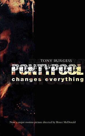 Pontypool Changes Everything: Movie Edition by Tony Burgess, Tony Burgess