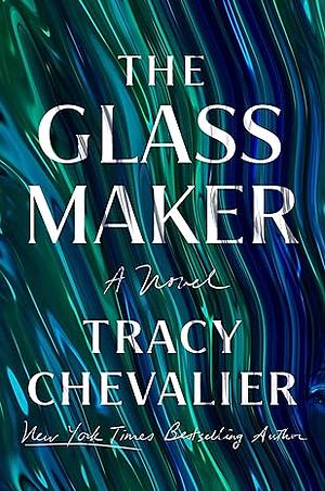 The Glassmaker by Tracy Chevalier