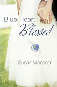 Blue Heart Blessed by Susan Meissner