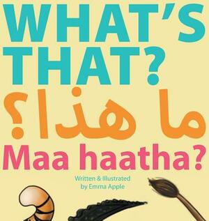 What's That? Maa Haatha? by Emma Apple