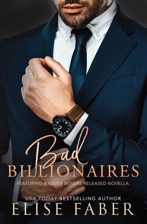 Bad Billionaires by Elise Faber