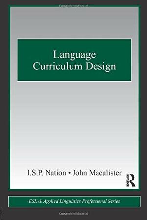 Language Curriculum Design by I.S.P. Nation, John Macalister