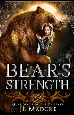 Bear's Strength by J.L. Madore