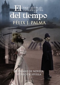 El mapa del tiempo by Félix J. Palma