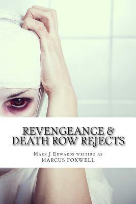 Revengeance & Death Row Rejects by Mark J. Edwards