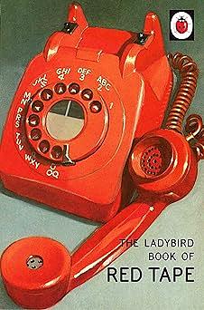 The Ladybird Book Of Red Tape by J.P. Morris, J.A. Hazeley