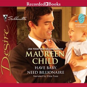 Have Baby, Need Billionaire by Maureen Child