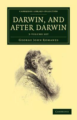 Darwin, and After Darwin - 3 Volume Set by George John Romanes