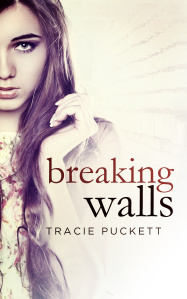 Breaking Walls by Tracie Puckett