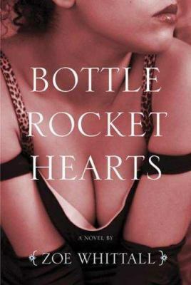 Bottle Rocket Hearts by Zoe Whittall