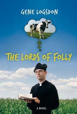 The Lords of Folly by Gene Logsdon