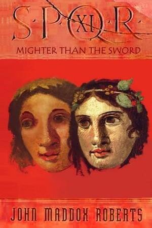 Mightier Than The Sword by John Maddox Roberts