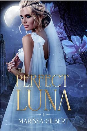 The Perfect Luna (Divine Wolves) by Marissa Gilbert