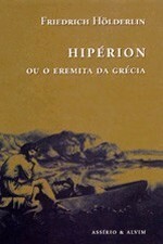 Hipérion ou o Eremita da Grécia by Friedrich Hölderlin, Maria Teresa Dias Furtado