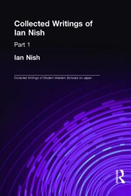 Ian Nish - Collected Writings by Ian Nish