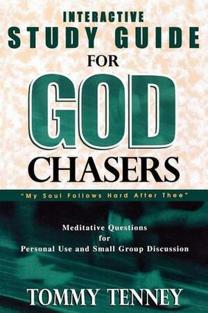 God Chasers: Interactive Study Guide by Tommy Tenney