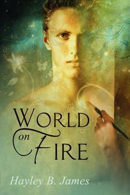 World on Fire by Hayley B. James