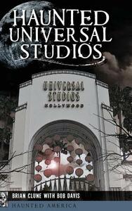 Haunted Universal Studios by Brian Clune