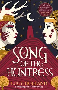 Song of the Huntress  by Lucy Holland