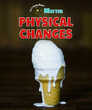 Physical Changes by Rebecca Kraft Rector