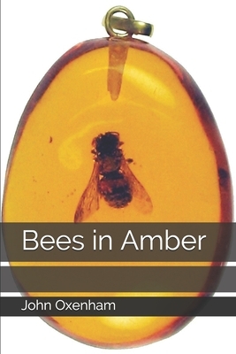 Bees in Amber by John Oxenham