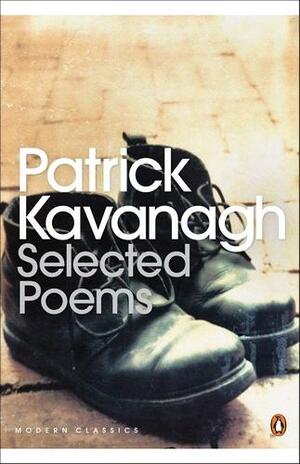 Selected Poems by Patrick Kavanagh