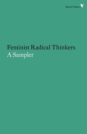 Feminist Radical Thinkers: A Sampler by Lynne Segal, Michèle Barrett, Sheila Rowbotham, Juliet Mitchel, Mary McIntosh