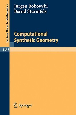 Computational Synthetic Geometry by Jürgen Bokowski, Bernd Sturmfels