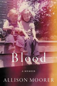 Blood: A Memoir by Allison Moorer