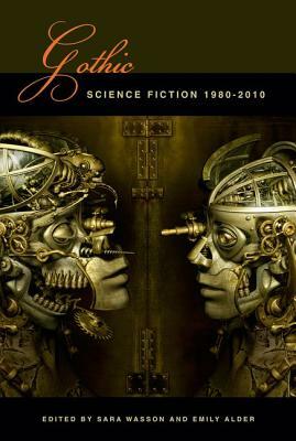 Gothic Science Fiction: 1980-2010 by 