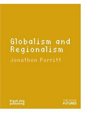 Globalism and Regionalism by Jonathon Porritt