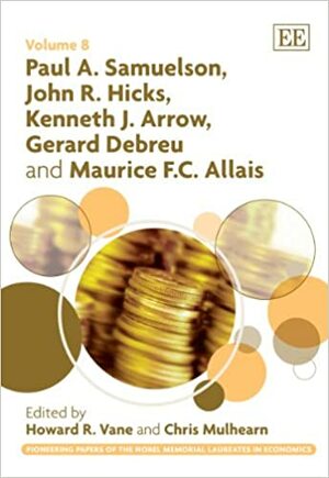 Paul A. Samuelson, John R. Hicks, Kenneth J. Arrow, Gerard Debreu and Maurice F.C. Allais by Chris Mulhearn, Paul A. Samuelson
