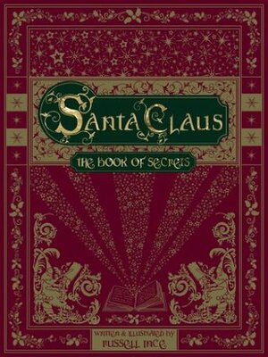 Santa Claus: The Book of Secrets by Russell Ince