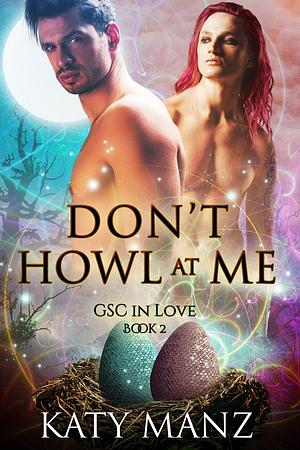 Don't Howl at Me by Katy Manz, Katy Manz