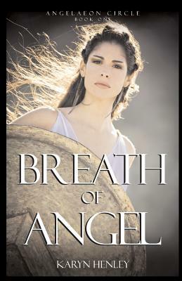 Breath of Angel by Karyn Henley