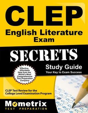 CLEP English Literature Exam Secrets Study Guide: CLEP Test Review for the College Level Examination Program by 