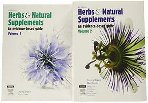 Herbs &amp; Natural Supplements: An Evidence-based Guide by Lesley Braun, Marc Cohen