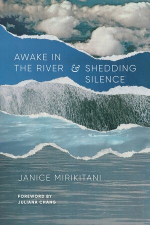 Awake in the River and Shedding Silence by Traise Yamamoto, Janice Mirikitani