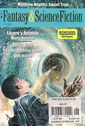 The Magazine of Fantasy and Science Fiction - 662 - June 2007 by Gordon Van Gelder