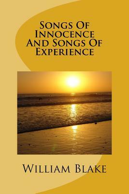 Songs Of Innocence And Songs Of Experience by William Blake