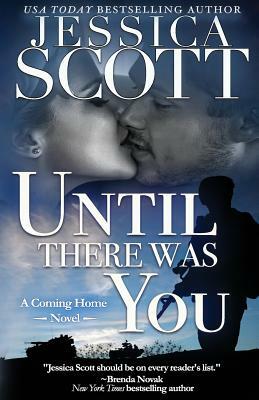 Until There Was You: A Coming Home Novel by Jessica Scott