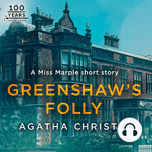 Greenshaw's Folly - a Miss Marple Short Story by Agatha Christie
