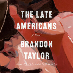 The Late Americans by Brandon Taylor