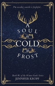 A Soul as Cold as Frost by Jennifer Kropf