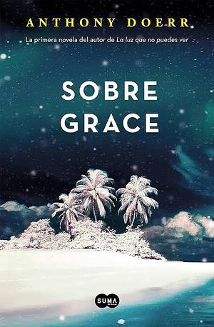 Sobre Grace by Anthony Doerr