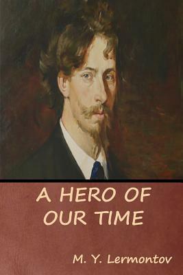 A Hero of Our Time by M. Y. Lermontov
